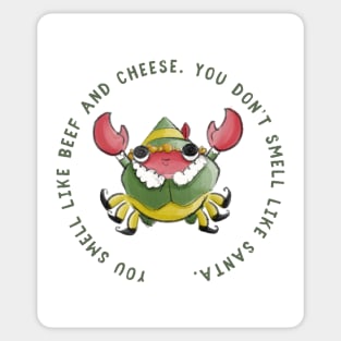 You smell like beef and cheese. Sticker